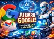 Google Rilis AI Canggih untuk Gmail dan Workspace, Cara Kerja Digital Dunia Mulai Berubah