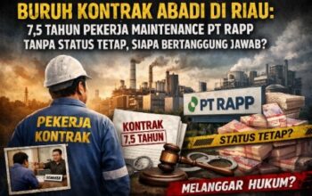 Buruh kontrak PT RAPP di Pelalawan Riau menjalani pekerjaan inti selama 7,5 tahun tanpa status tetap, menggambarkan dugaan pelanggaran hukum ketenagakerjaan