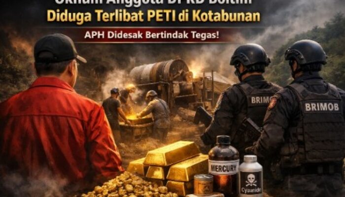 Dugaan PETI Libatkan Oknum DPRD Boltim: Aktivitas Tambang Emas Kotabunan Disorot, APH Mampukah Bertindak Tegas?