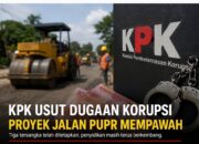 Tiga Tersangka Sudah Ditetapkan, KPK Terus Bongkar Dugaan Korupsi Rp40 Miliar Proyek Jalan PUPR Mempawah