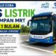 Jakarta | Bus Listrik Pengumpan MRT Lebak Bulus–Ciputat Gratis 1 Bulan, Mampukah Ubah Kebiasaan Warga?