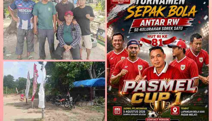 Semarakkan HUT RI ke-81, Persatuan Pemuda Pasar Melati Gelar Open Turnamen Sepak Bola ‘PASMEL CUP I’ Antar RW Se-Kelurahan Sorek Satu