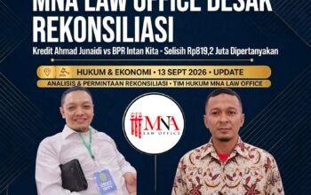 Rp819,2 Juta Jadi Sorotan, MNA Law Office Desak BPR Intan Kita Rekonsiliasi Kredit