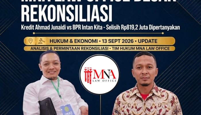 Rp819,2 Juta Jadi Sorotan, MNA Law Office Desak BPR Intan Kita Rekonsiliasi Kredit