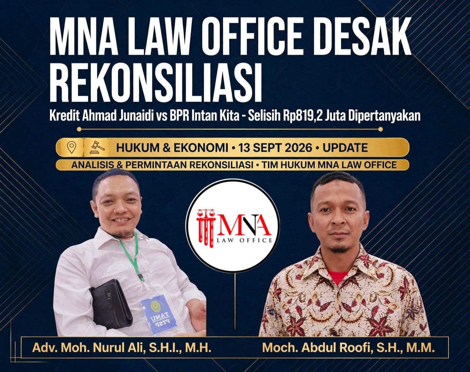 MNA Law Office mendesak PT BPR Intan Kita melakukan rekonsiliasi kredit menyusul adanya selisih perhitungan senilai Rp819,2 juta yang dipersoalkan nasabah.
