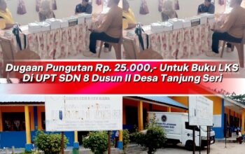 Dugaan Pungli Buku LKS Rp25 Ribu di SDN 08 Tanjung Seri, FORWAKUM TIPIKOR Minta Dinas Pendidikan Turun Tangan