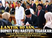 Lantik 40 ASN, Bupati Yuli Hastuti Tegaskan: Jabatan Bukan Sekadar Kedudukan, Tapi Amanah untuk Rakyat