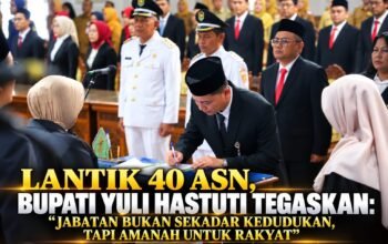 Lantik 40 ASN, Bupati Yuli Hastuti Tegaskan: Jabatan Bukan Sekadar Kedudukan, Tapi Amanah untuk Rakyat